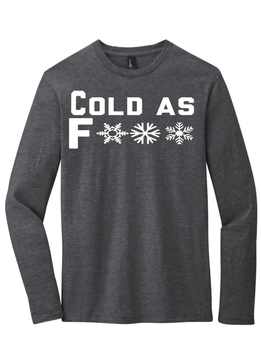 Cold As F*** Long Sleeve Rogue Wear Long Sleeve 2XL-Heather-Charcoal
